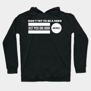 Don't try to be a hero pick one book and read it Hoodie